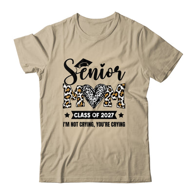 Senior Mom 2027 Class Of 2027 I'm Not Crying Leopard Heart Shirt & Hoodie | siriusteestore