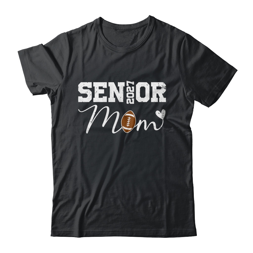 Senior Mom 2027 Football Mommy Class Of 2027 Graduation Shirt & Hoodie | siriusteestore
