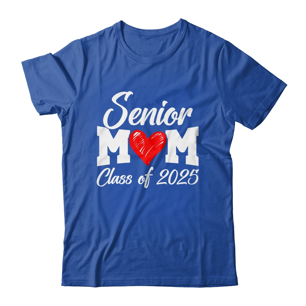 Senior Mom Class Of 2025 Proud Mom Of Graduate Heart Mom Shirt & Tank Top | siriusteestore