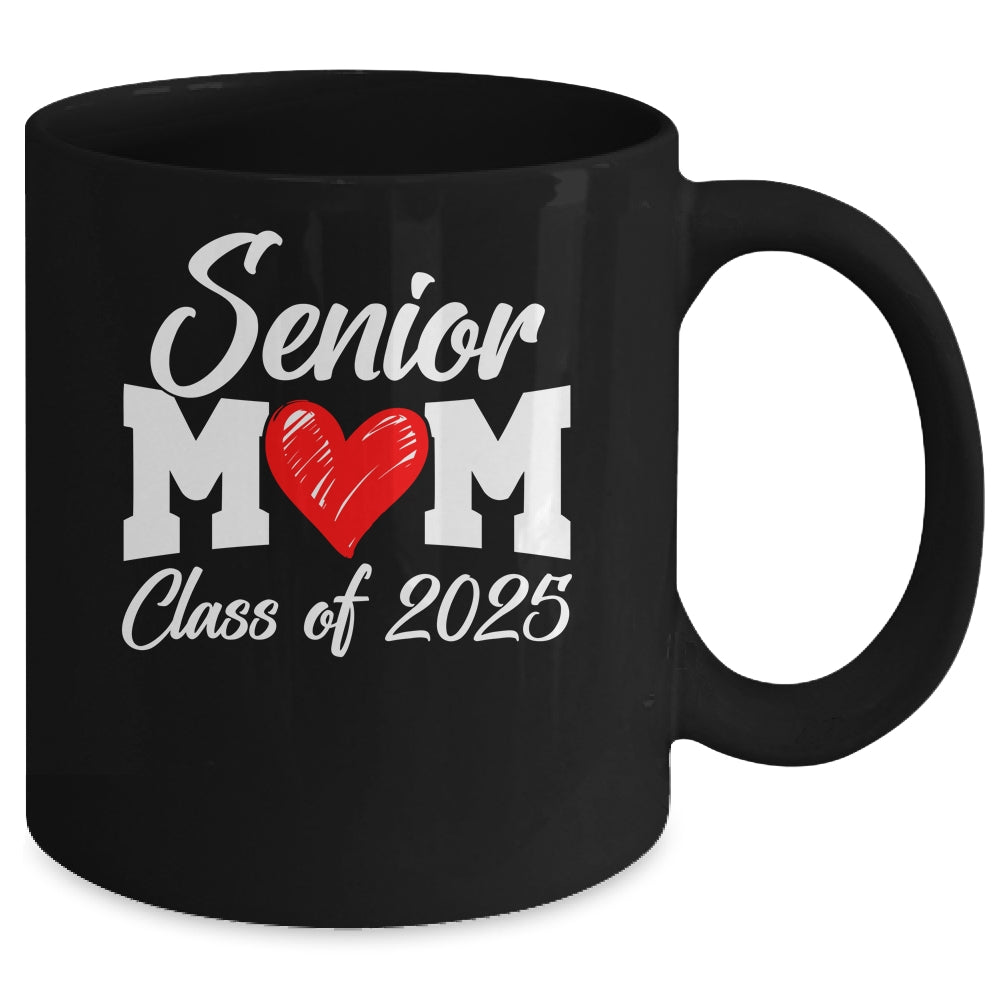 Senior Mom Class Of 2025 Proud Mom Of Graduate Heart Mom Mug | siriusteestore