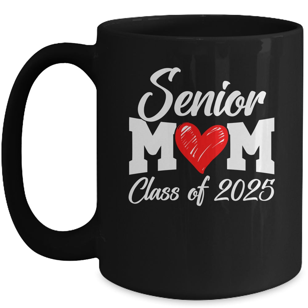 Senior Mom Class Of 2025 Proud Mom Of Graduate Heart Mom Mug | siriusteestore