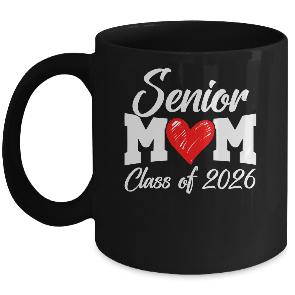 Senior Mom Class Of 2026 Proud Mom Of Graduate 2026 Heart Mug | siriusteestore