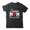 Senior Mom Class Of 2026 Proud Mom Of Graduate 2026 Heart Shirt & Hoodie | siriusteestore