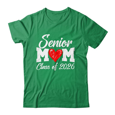 Senior Mom Class Of 2026 Proud Mom Of Graduate 2026 Heart Shirt & Hoodie | siriusteestore