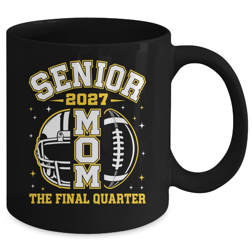 Senior Mom Class Of 2027 Graduation The Final Quarter Mug | siriusteestore