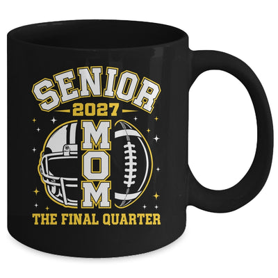 Senior Mom Class Of 2027 Graduation The Final Quarter Mug | siriusteestore