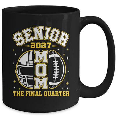 Senior Mom Class Of 2027 Graduation The Final Quarter Mug | siriusteestore