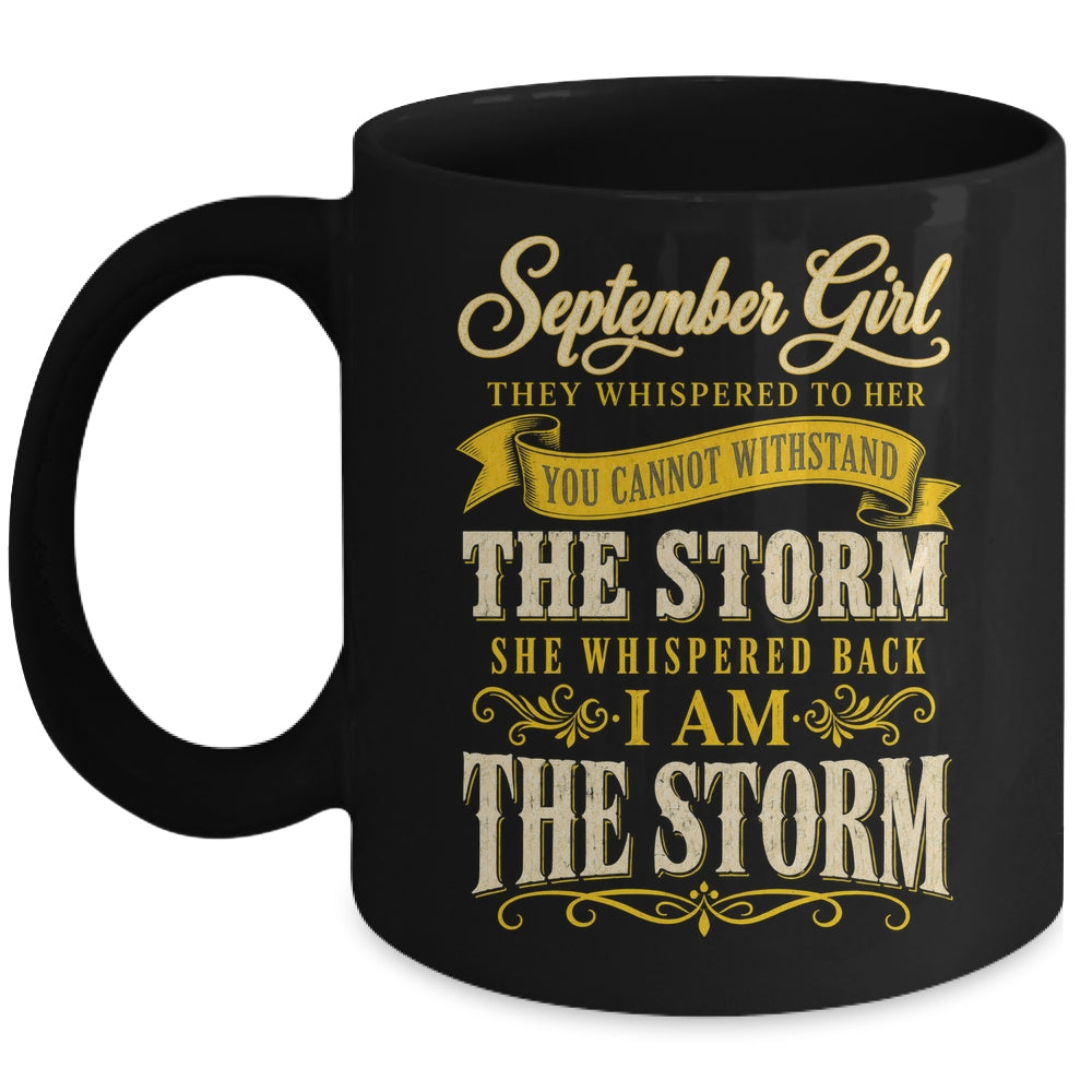 September Girl They Whispered To Her You Can'T Birthday Mug | siriusteestore