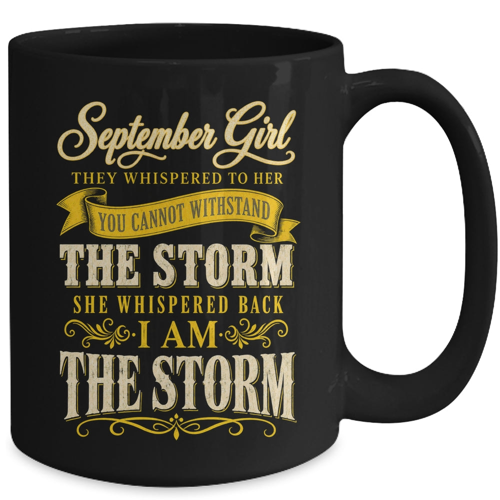 September Girl They Whispered To Her You Can'T Birthday Mug | siriusteestore