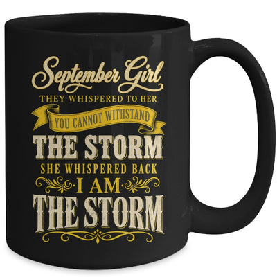 September Girl They Whispered To Her You Can'T Birthday Mug | siriusteestore