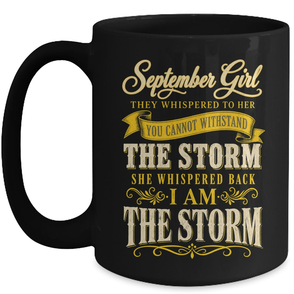 September Girl They Whispered To Her You Can'T Birthday Mug | siriusteestore
