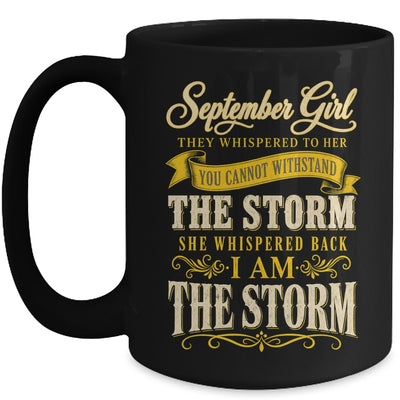 September Girl They Whispered To Her You Can'T Birthday Mug | siriusteestore