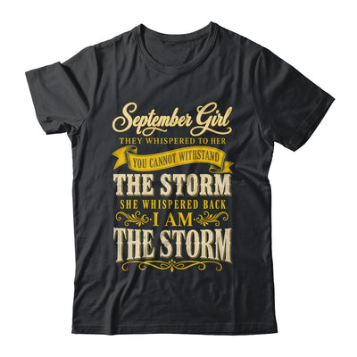 September Girl They Whispered To Her You Can'T Birthday Shirt & Tank Top | siriusteestore