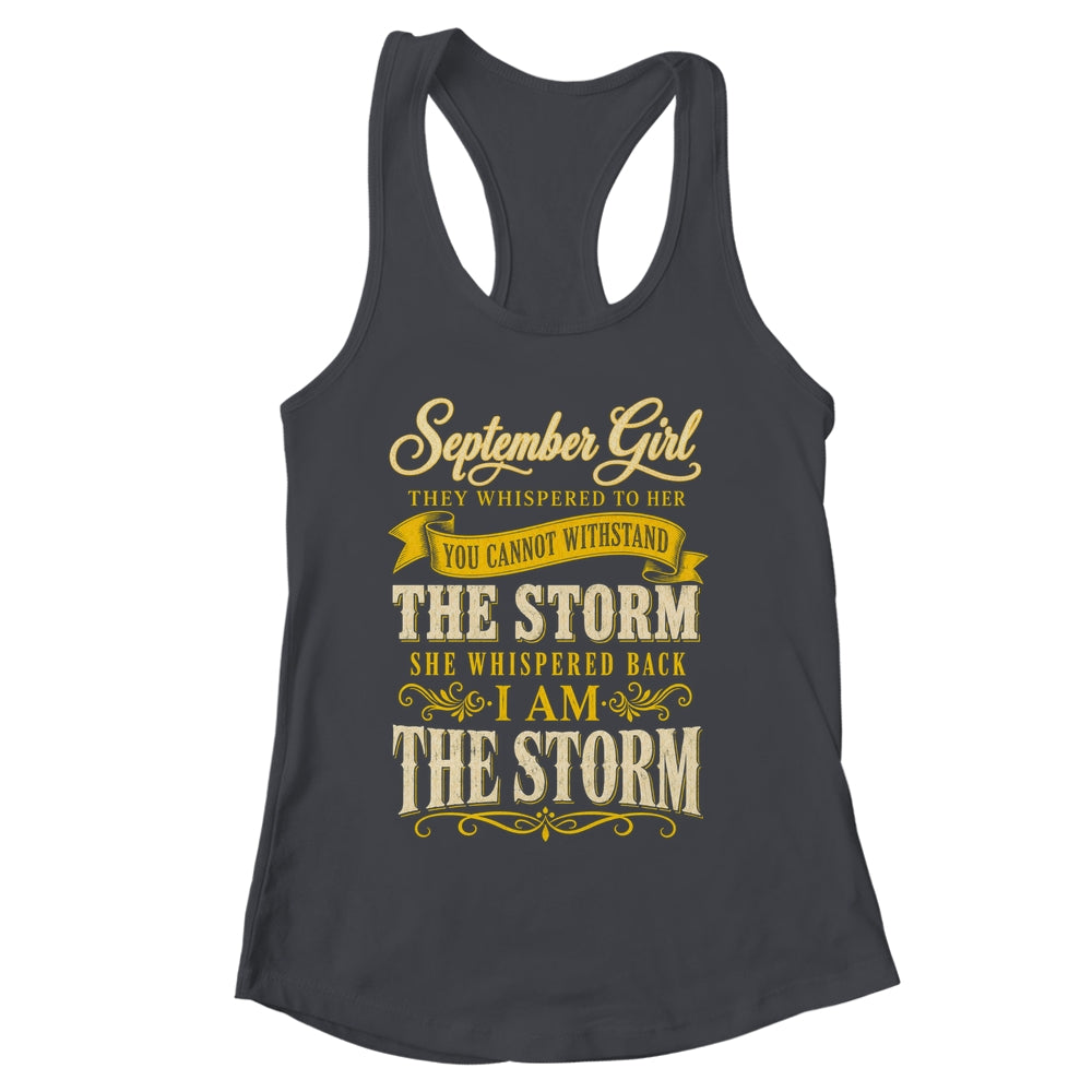 September Girl They Whispered To Her You Can'T Birthday Shirt & Tank Top | siriusteestore