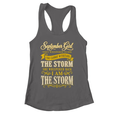September Girl They Whispered To Her You Can'T Birthday Shirt & Tank Top | siriusteestore