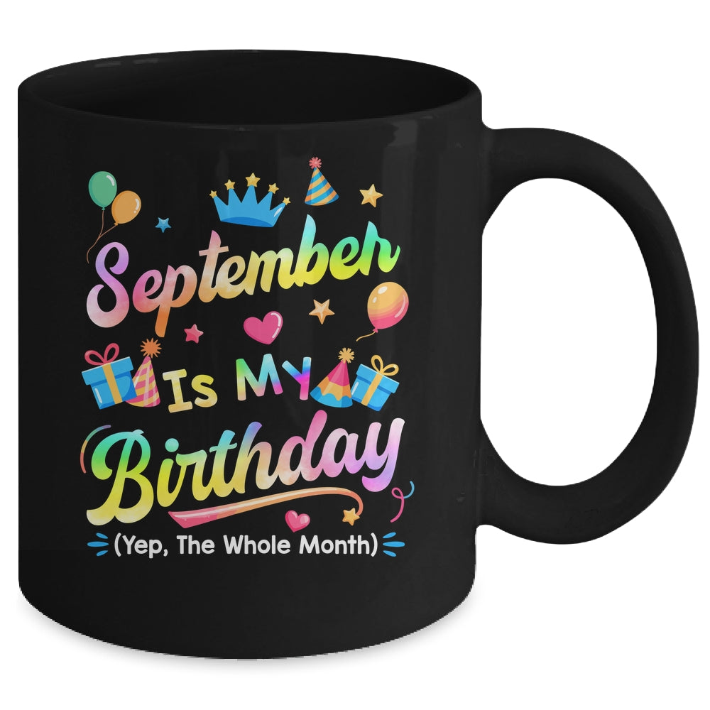 September Is My Birthday Yes The Whole Month Bday Tie Dye Mug | siriusteestore