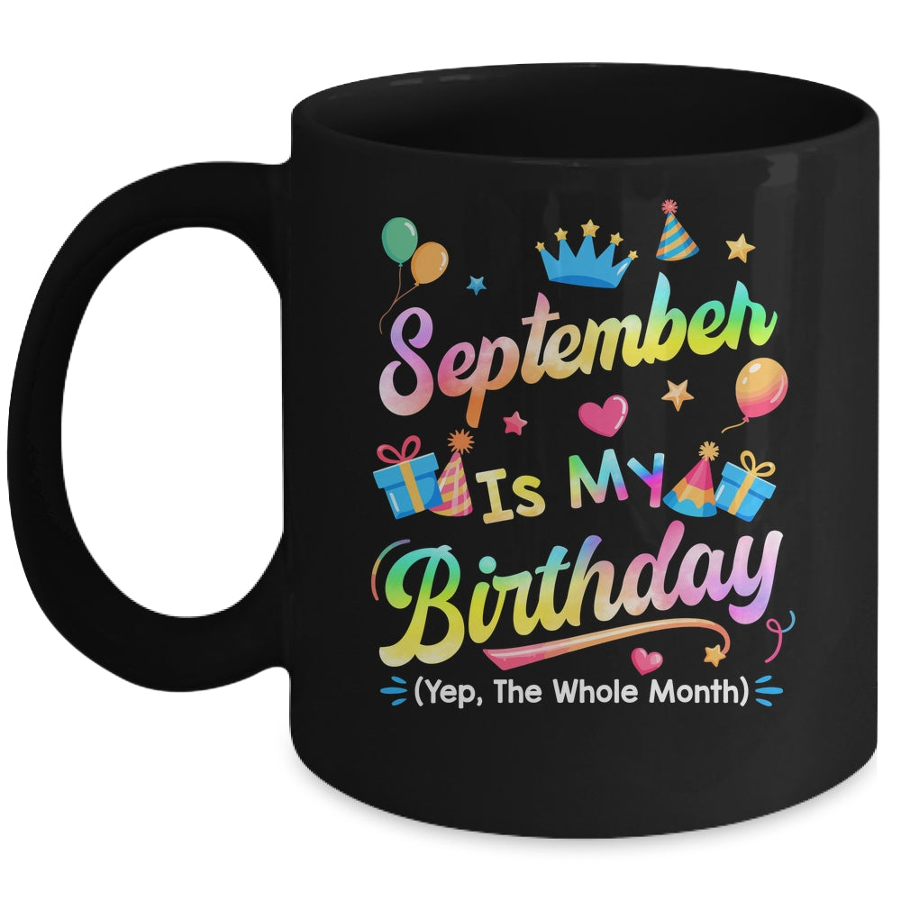 September Is My Birthday Yes The Whole Month Bday Tie Dye Mug | siriusteestore