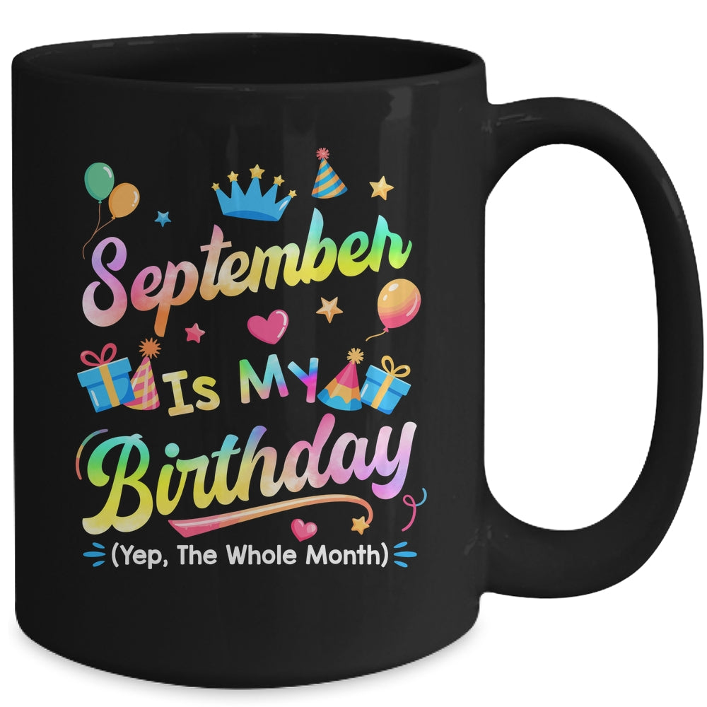 September Is My Birthday Yes The Whole Month Bday Tie Dye Mug | siriusteestore