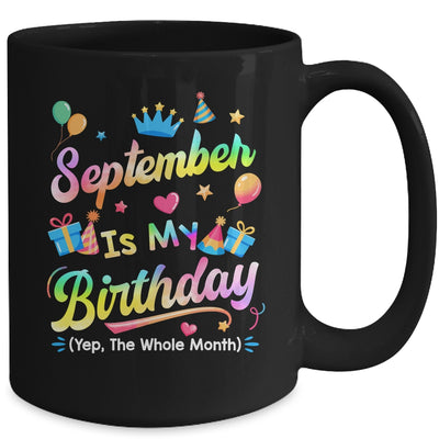 September Is My Birthday Yes The Whole Month Bday Tie Dye Mug | siriusteestore