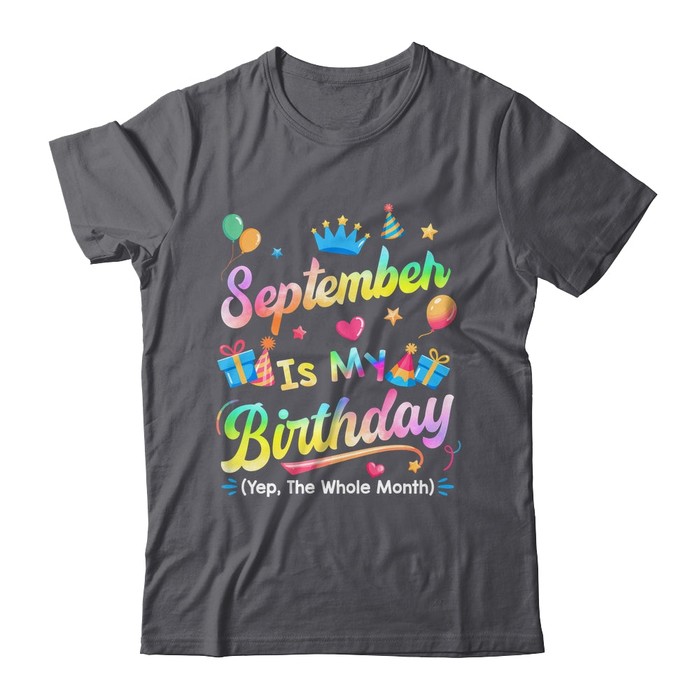 September Is My Birthday Yes The Whole Month Bday Tie Dye Shirt & Tank Top | siriusteestore