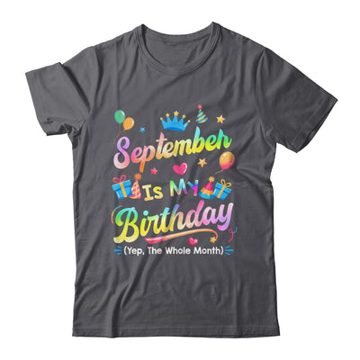 September Is My Birthday Yes The Whole Month Bday Tie Dye Shirt & Tank Top | siriusteestore