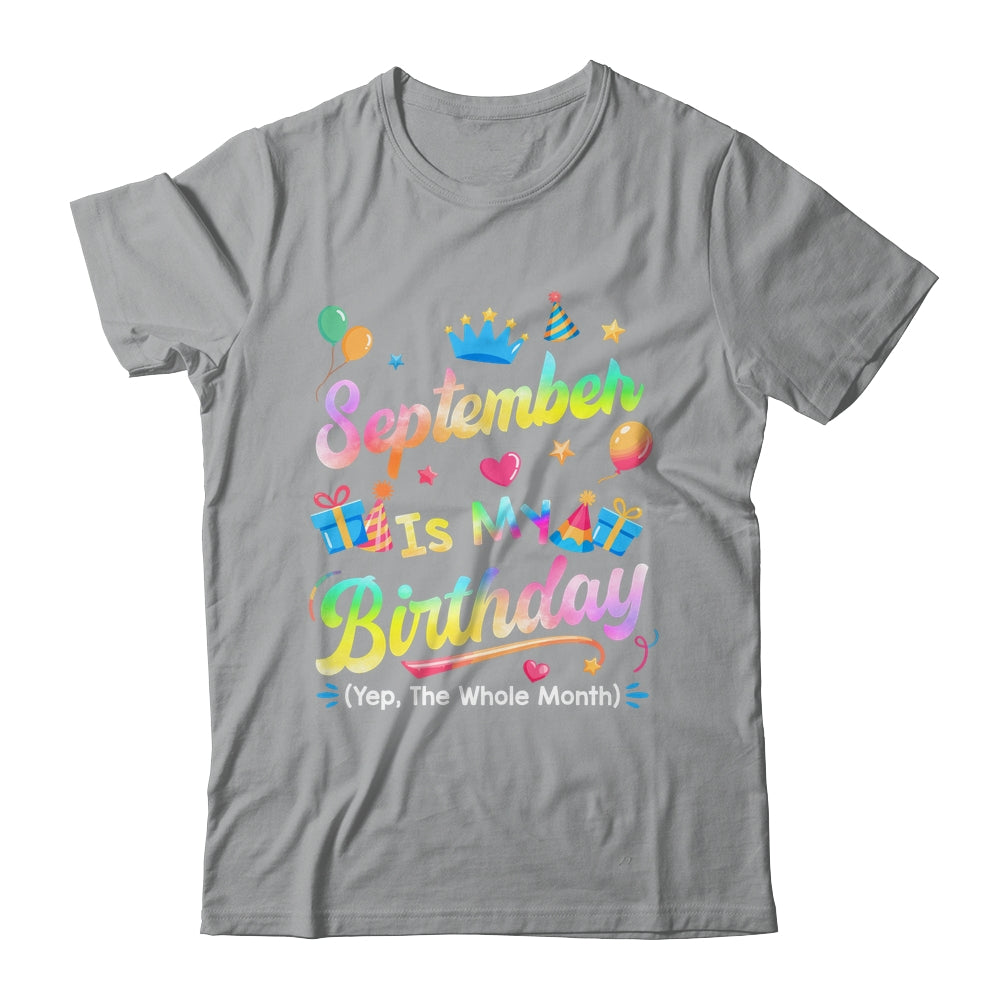 September Is My Birthday Yes The Whole Month Bday Tie Dye Shirt & Tank Top | siriusteestore