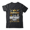 September Is My Birthday Yes The Whole Month Birthday Crown Shirt & Tank Top | siriusteestore