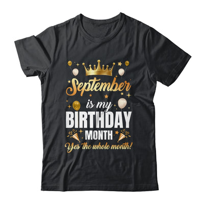September Is My Birthday Yes The Whole Month Birthday Crown Shirt & Tank Top | siriusteestore