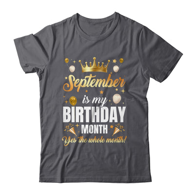 September Is My Birthday Yes The Whole Month Birthday Crown Shirt & Tank Top | siriusteestore