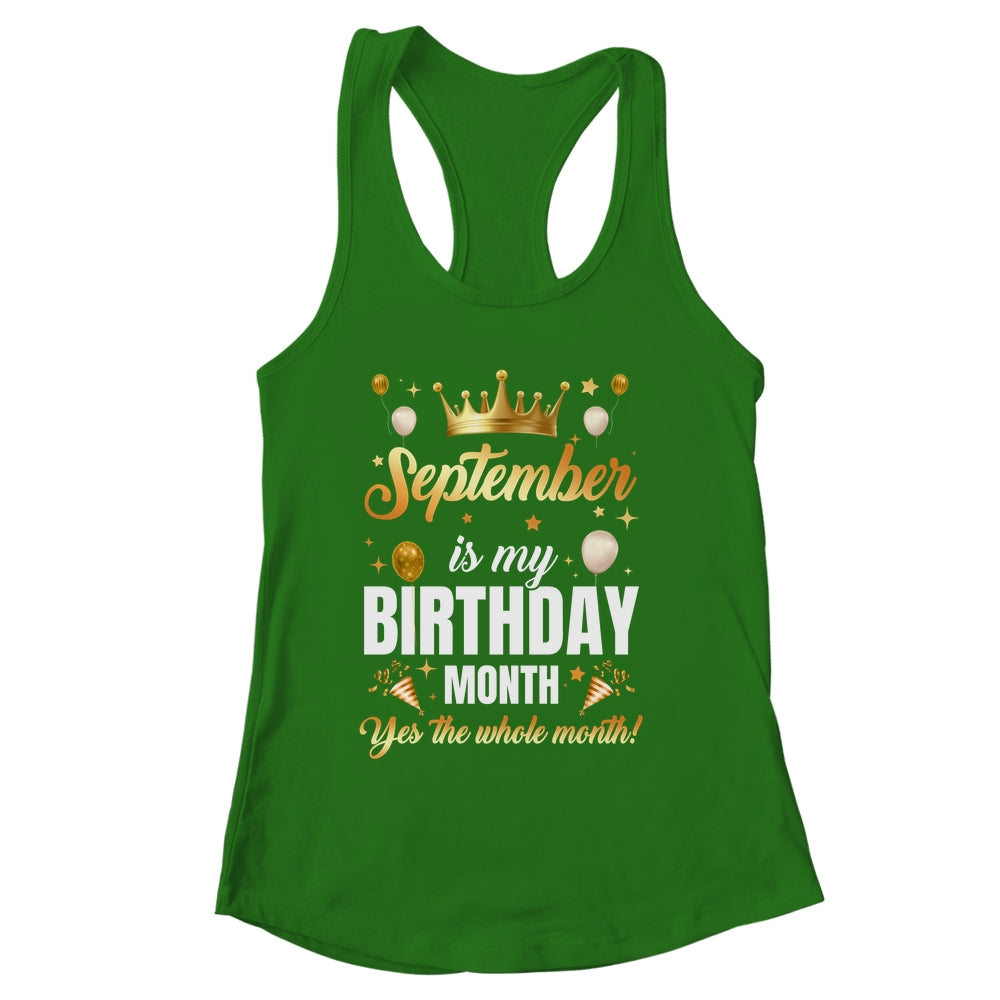 September Is My Birthday Yes The Whole Month Birthday Crown Shirt & Tank Top | siriusteestore