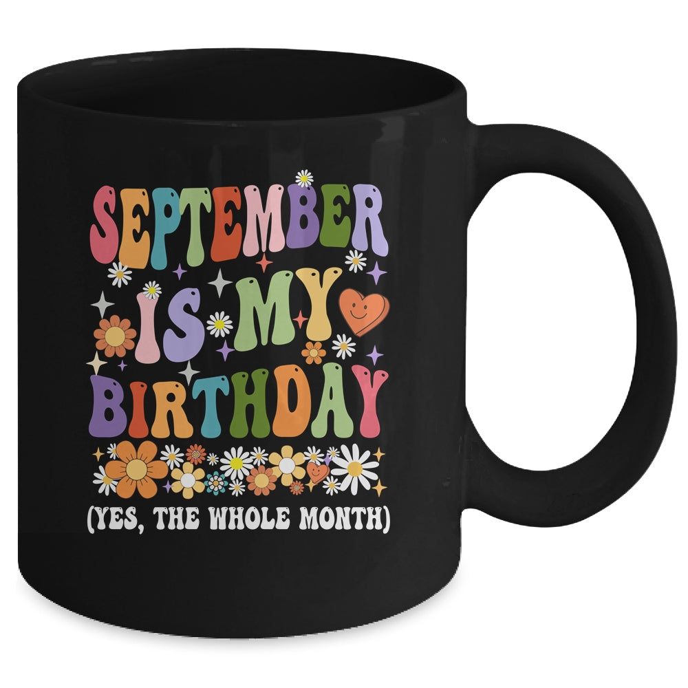 September Is My Birthday Yes The Whole Month Birthday Groovy Mug | siriusteestore