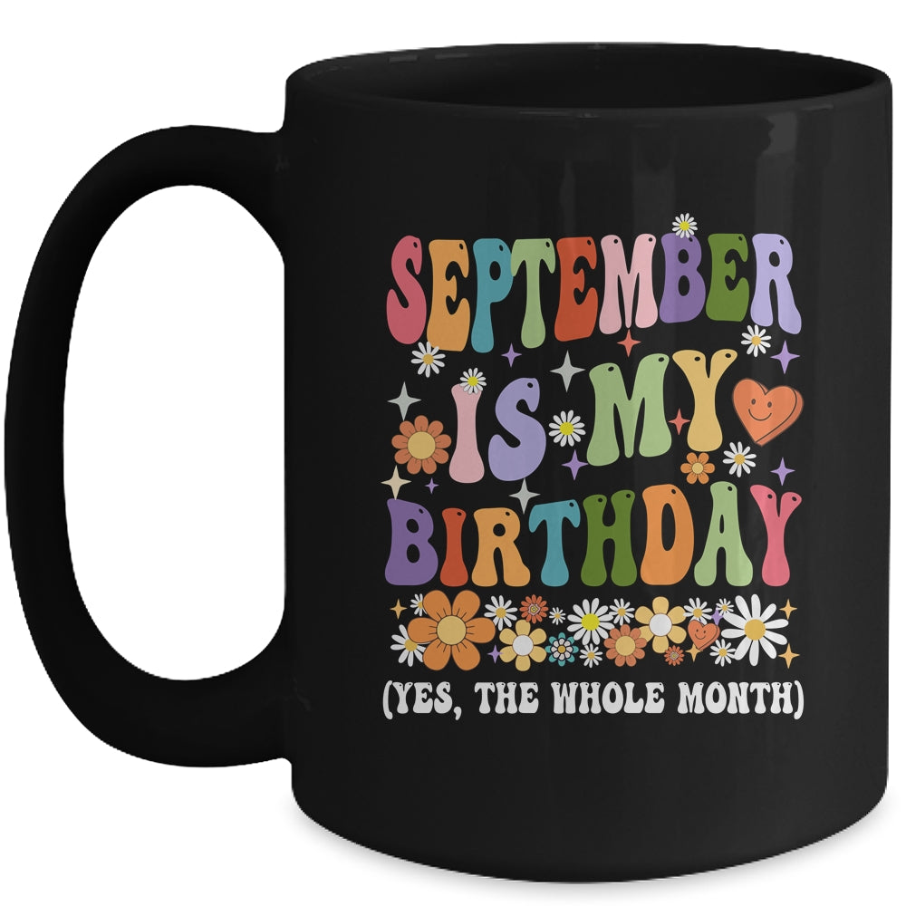 September Is My Birthday Yes The Whole Month Birthday Groovy Mug | siriusteestore