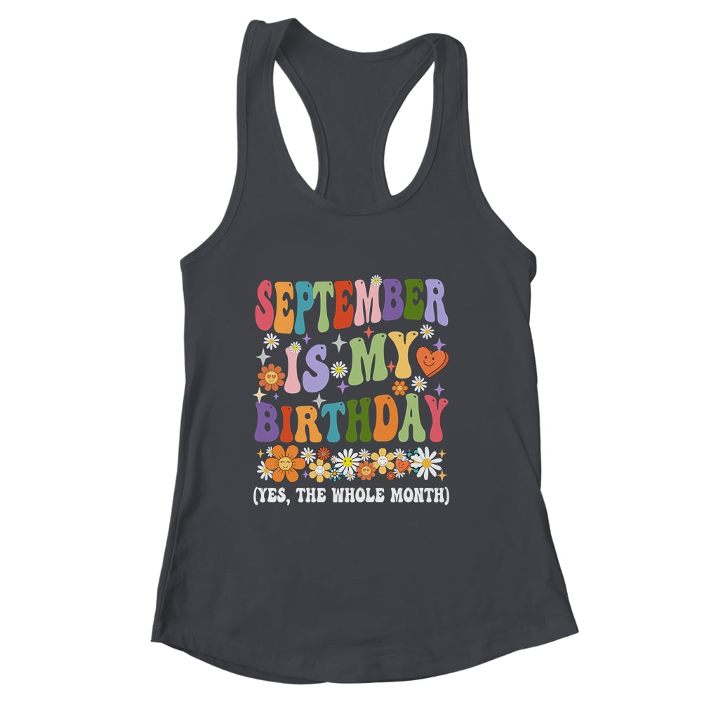 September Is My Birthday Yes The Whole Month Birthday Groovy Shirt & Tank Top | siriusteestore