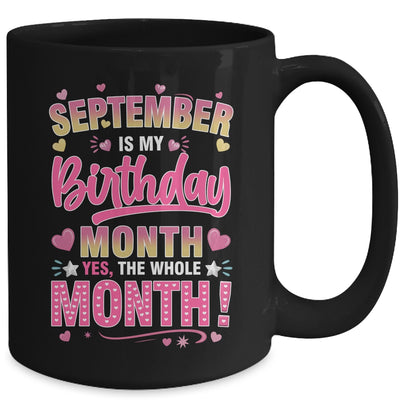September Is My Birthday Yes The Whole Month For Women Girls Mug | siriusteestore