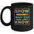 Show What You Know Funny Exam Testing Day Students Teachers Mug | siriusteestore