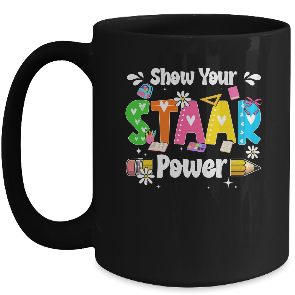 Show Your Staar Power Testing Exam Test Day Teacher Girls Mug | siriusteestore