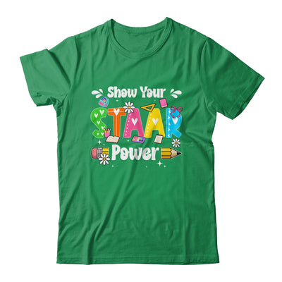 Show Your Staar Power Testing Exam Test Day Teacher Girls Shirt & Hoodie | siriusteestore