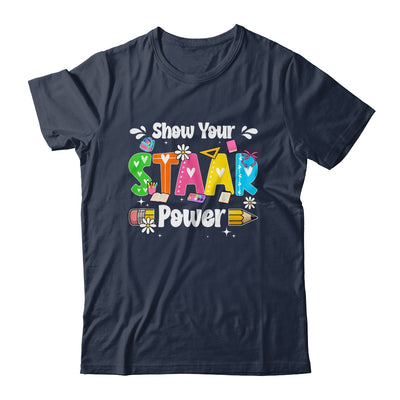 Show Your Staar Power Testing Exam Test Day Teacher Girls Shirt & Hoodie | siriusteestore
