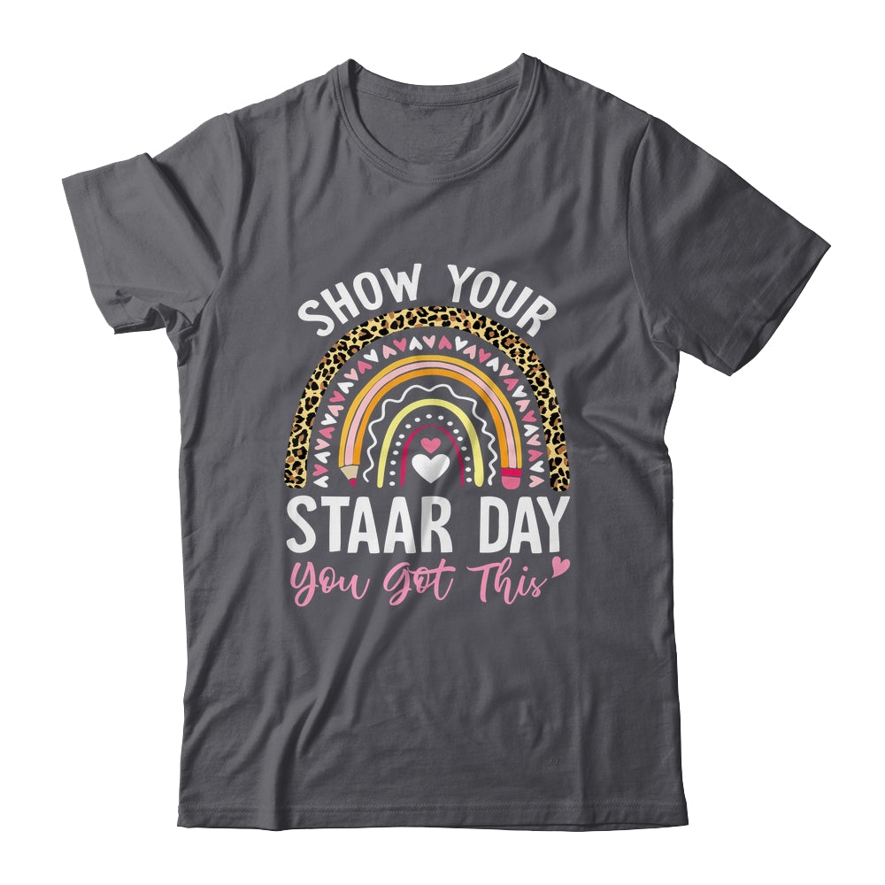 Show Your Staar Power You Got This Testing Test Day Teacher Shirt & Hoodie | siriusteestore