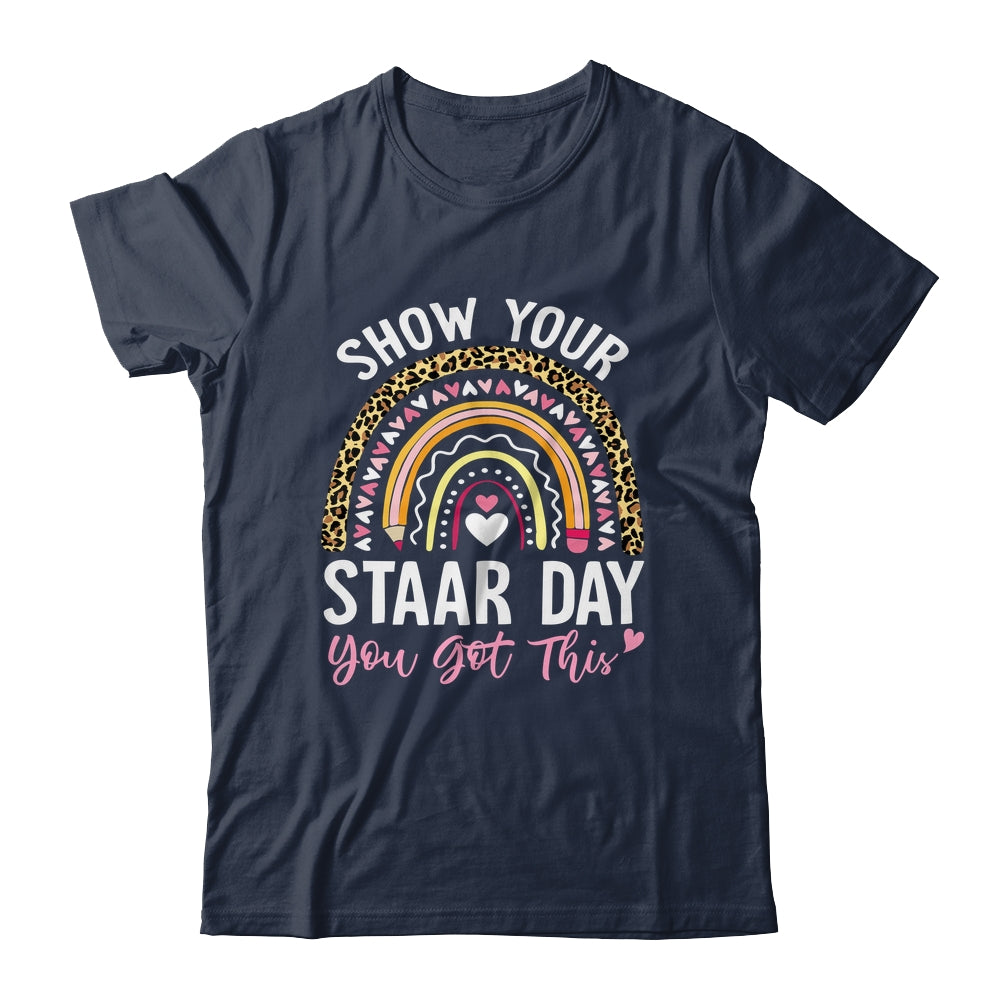 Show Your Staar Power You Got This Testing Test Day Teacher Shirt & Hoodie | siriusteestore