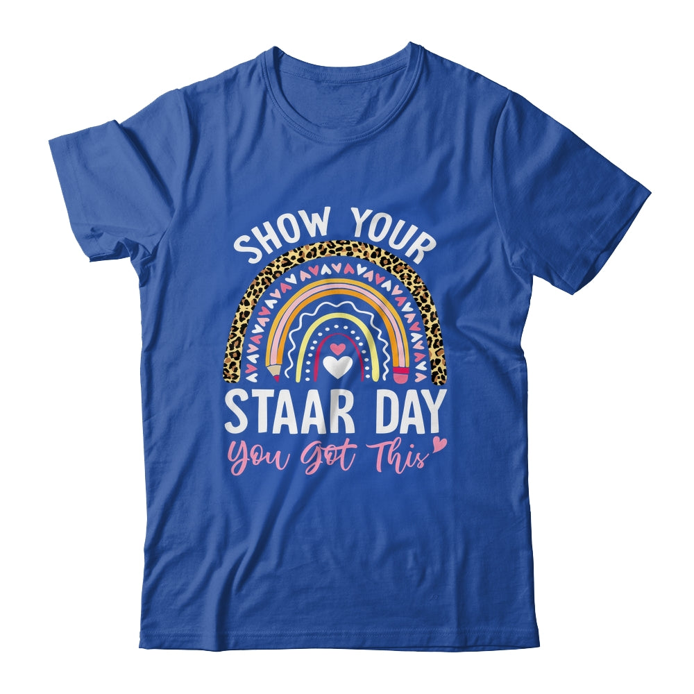 Show Your Staar Power You Got This Testing Test Day Teacher Shirt & Hoodie | siriusteestore