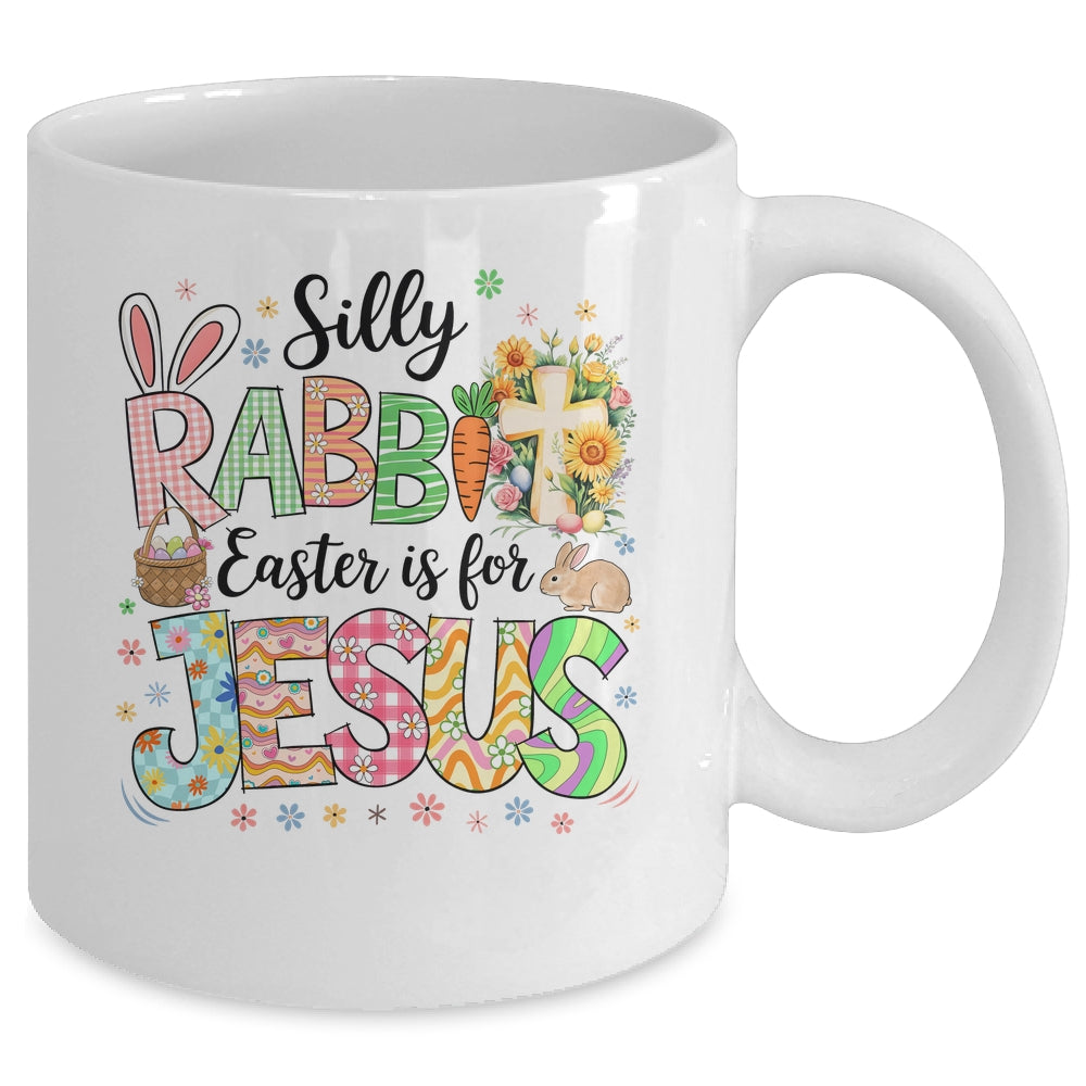 Silly Rabbit Easter Is For Jesus Easter Religious Christian Mug | siriusteestore