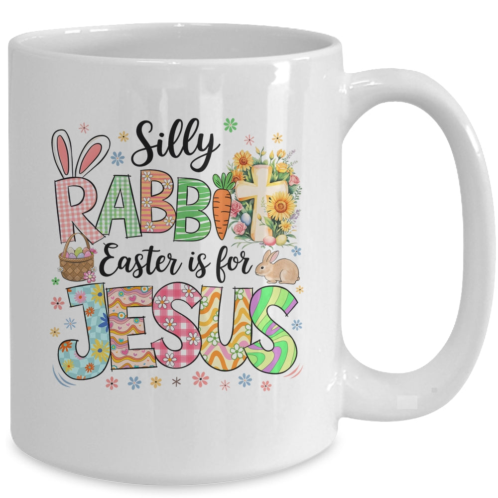 Silly Rabbit Easter Is For Jesus Easter Religious Christian Mug | siriusteestore