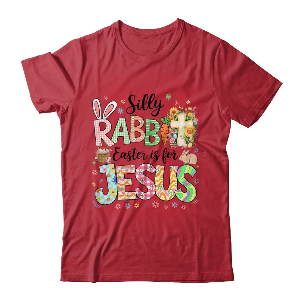 Silly Rabbit Easter Is For Jesus Easter Religious Christian Shirt & Sweatshirt | siriusteestore