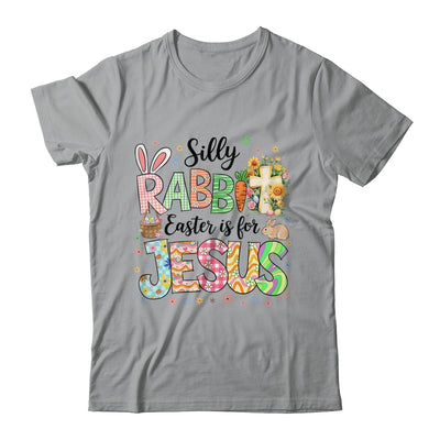Silly Rabbit Easter Is For Jesus Easter Religious Christian Shirt & Sweatshirt | siriusteestore