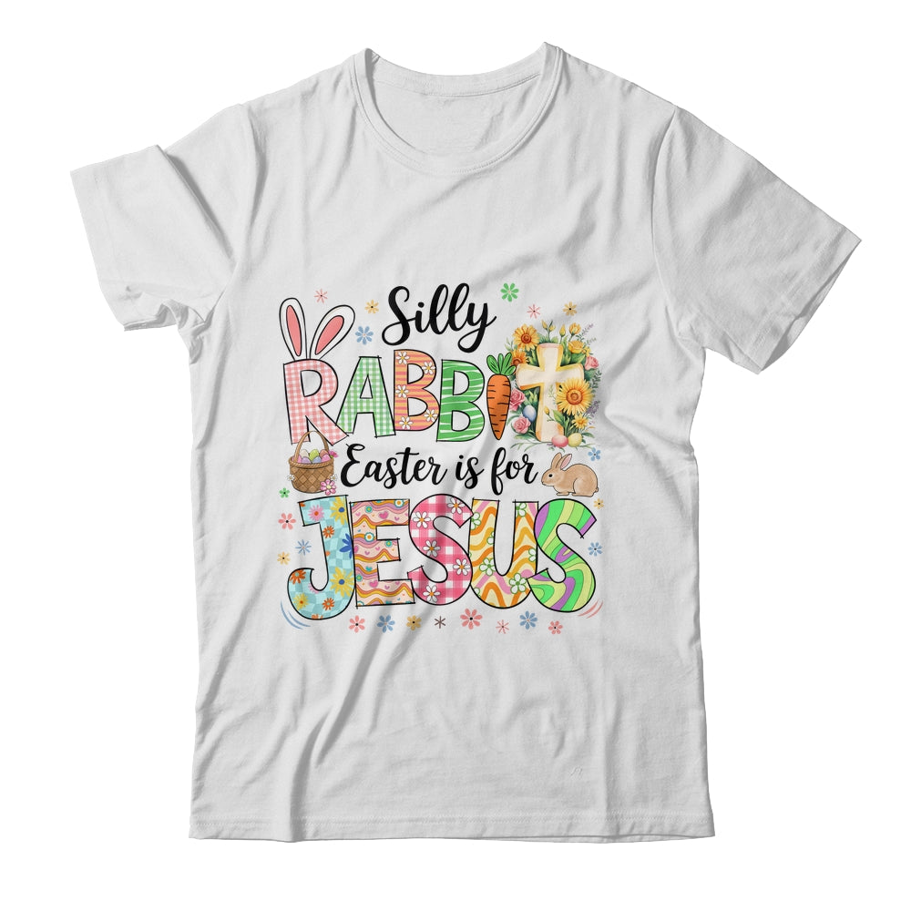 Silly Rabbit Easter Is For Jesus Easter Religious Christian Shirt & Sweatshirt | siriusteestore