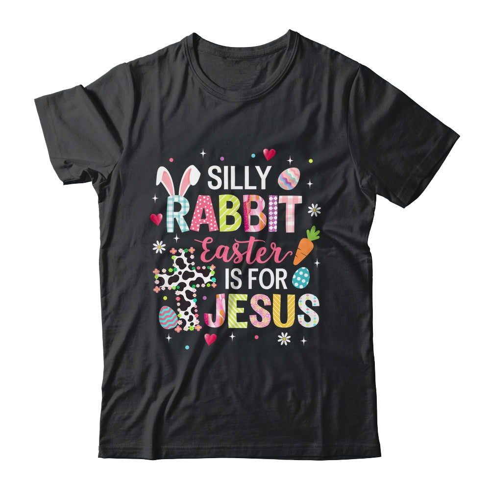 Silly Rabbit Easter Is For Jesus Religious Christian Easter Shirt & Sweatshirt | siriusteestore