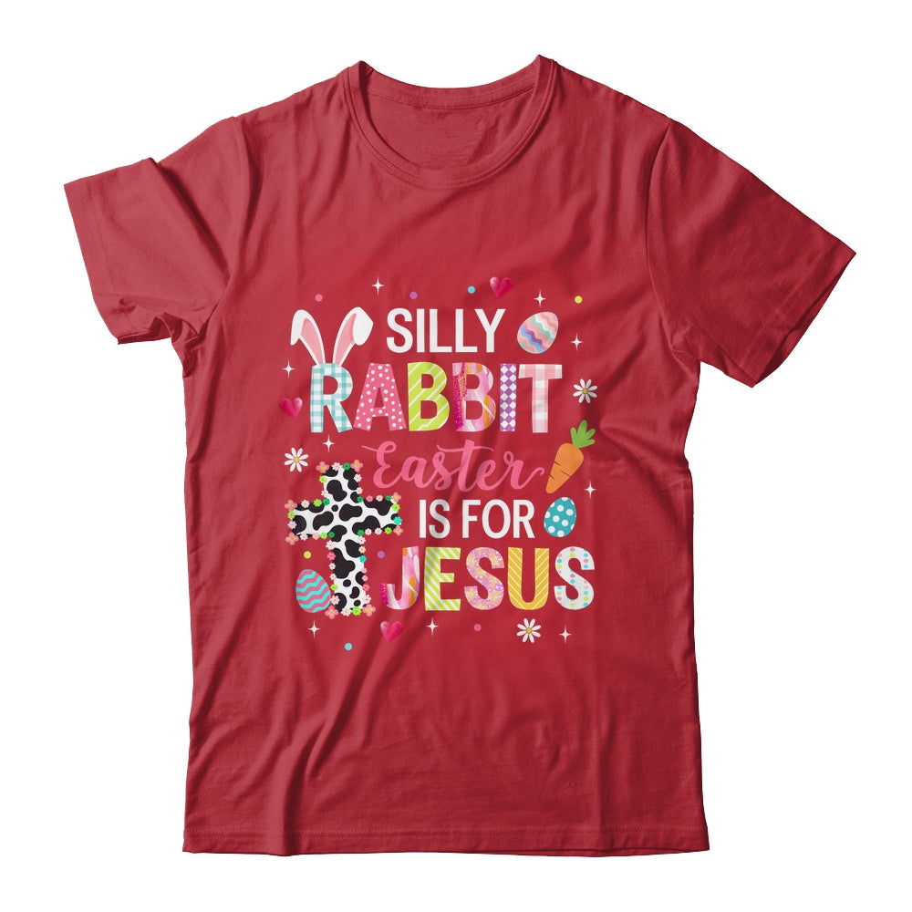 Silly Rabbit Easter Is For Jesus Religious Christian Easter Shirt & Sweatshirt | siriusteestore