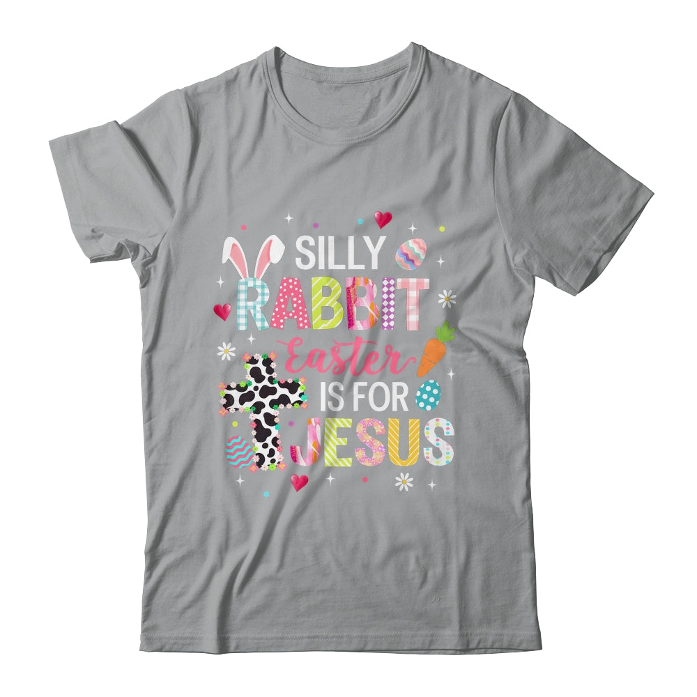 Silly Rabbit Easter Is For Jesus Religious Christian Easter Shirt & Sweatshirt | siriusteestore