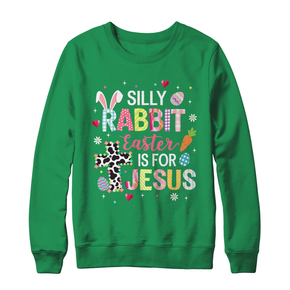 Silly Rabbit Easter Is For Jesus Religious Christian Easter Shirt & Sweatshirt | siriusteestore